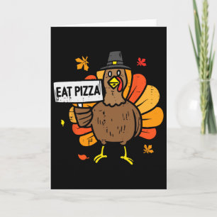 Turkey Eat Pizza Funny Thanksgiving Party Men Wome Card