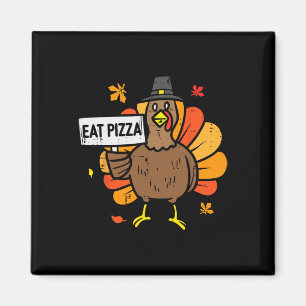 Turkey Eat Pizza Funny Thanksgiving Party Men Wome Magnet