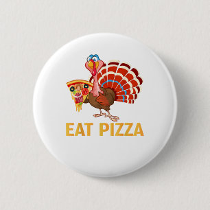 TURKEY EAT PIZZA Shirt Adult Vegan Kids Funny Than 6 Cm Round Badge