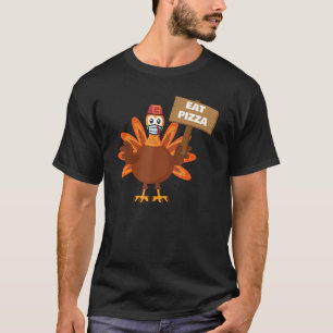 Turkey Eat Pizza Sign Adult Vegan Kids Funny Thank T-Shirt
