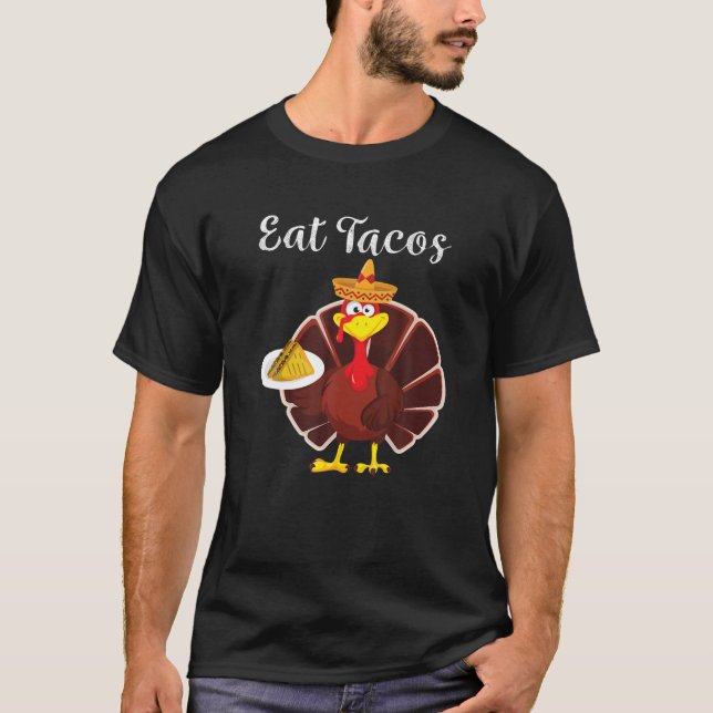 Turkey Eat Tacos Funny Mexican Sombrero Thanksgivi T-Shirt (Front)