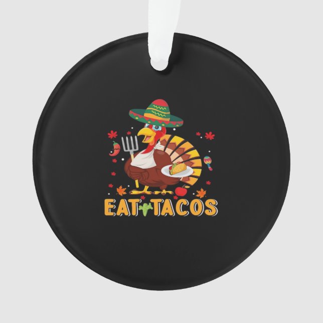 Turkey Eat Tacos Funny Mexican Thanksgiving Ornament (Front)