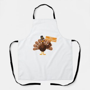 Turkey Eat Vegetables - Funny Vegan Thanksgiving Apron