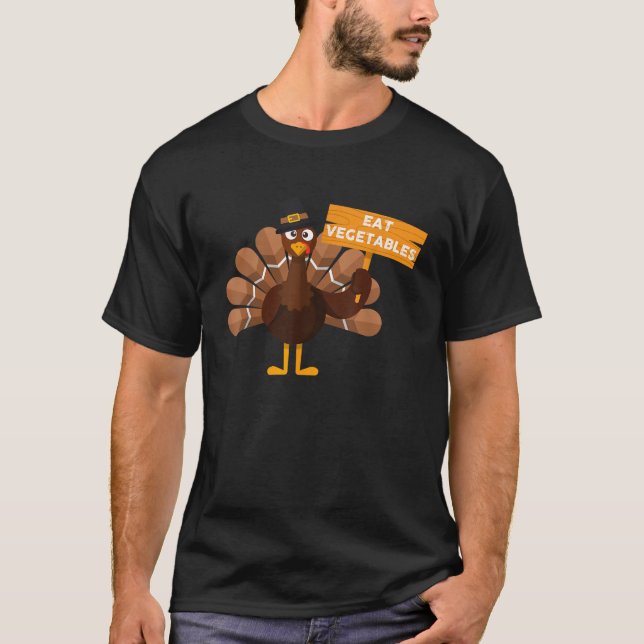 Turkey Eat Vegetables Funny Vegan Thanksgiving  T-Shirt (Front)