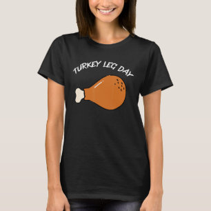 Turkey Exercise Workout Thanksgiving Women Its Leg T-Shirt