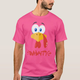 Turkey Face WHAT1 T-Shirt