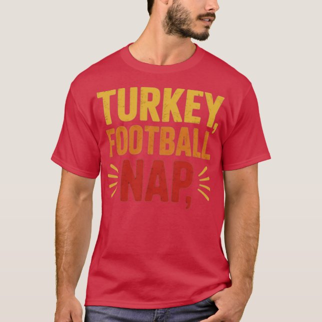 Turkey, Football, Nap Funny Thanksgiving T-Shirt (Front)