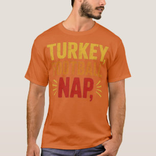 Turkey, Football, Nap Funny Thanksgiving T-Shirt
