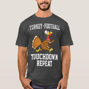 Turkey Football Touchdown Repeat Thanksgiving For  T-Shirt