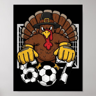 Turkey Goalie Soccer 67 Six Seven Boys Thanksgivin Poster