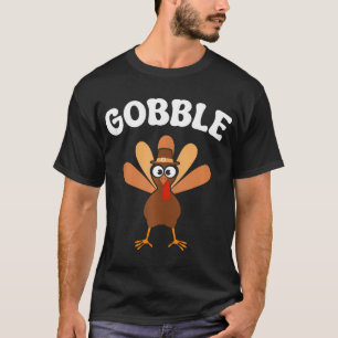 Turkey Gobble Gobble Fall Humour Thanksgiving T-Shirt