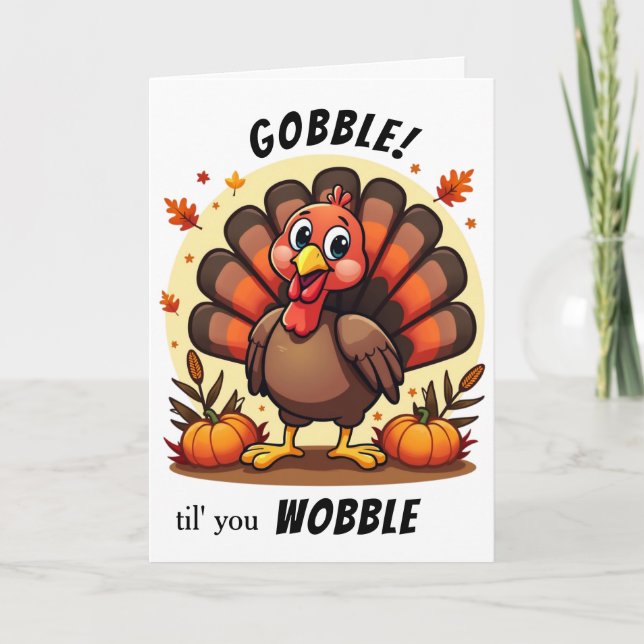Turkey Gobble Wobble Funny Turkey Thanksgiving Holiday Card (Front)