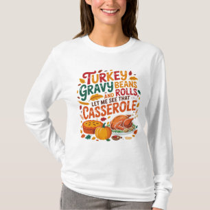 Turkey Gravy Beans And Rolls Casserole Funny T-Shirt