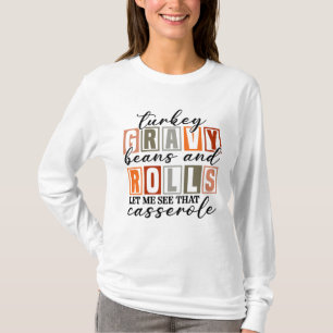 Turkey Gravy Beans And Rolls Casserole Funny  T-Shirt