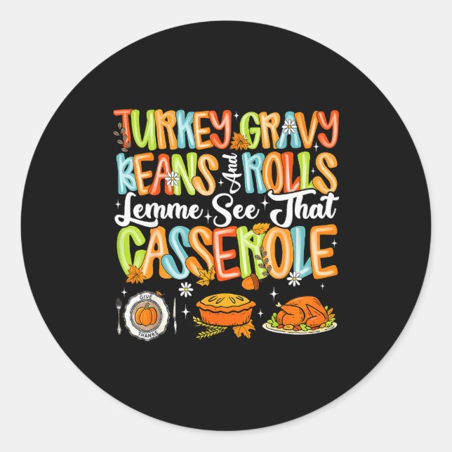 Turkey Gravy Beans And Rolls Cerole Funny Thanksgi Classic Round Sticker (Front)
