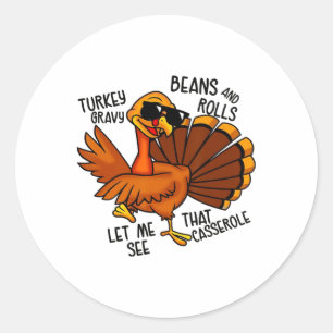 Turkey Gravy Beans And Rolls Cerole Funny Thanksgi Classic Round Sticker