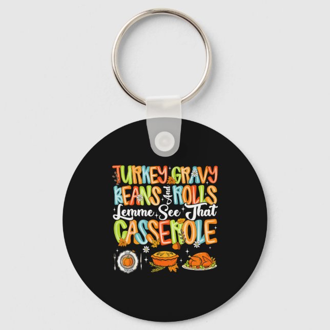 Turkey Gravy Beans And Rolls Cerole Funny Thanksgi Key Ring (Front)