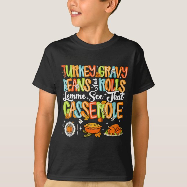 Turkey Gravy Beans And Rolls Cerole Funny Thanksgi T-Shirt (Front)