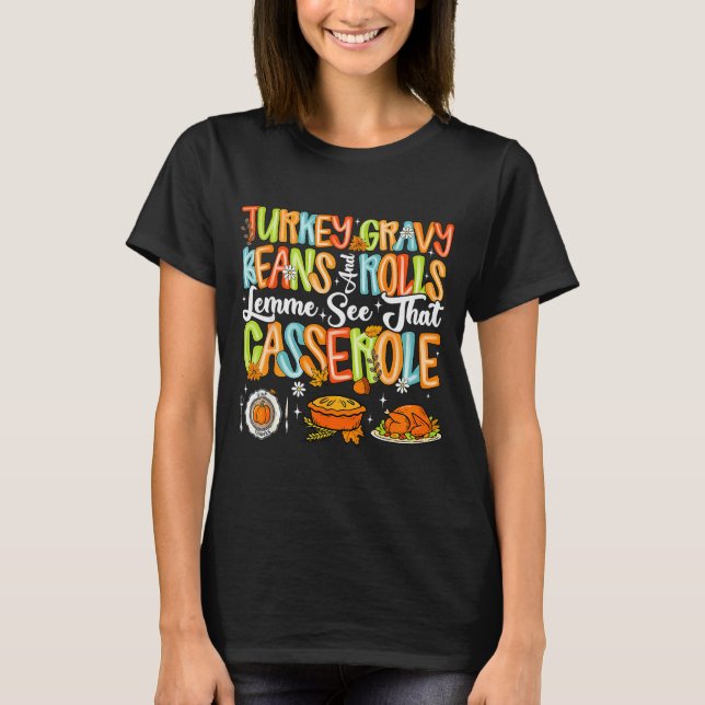 Turkey Gravy Beans And Rolls Cerole Funny Thanksgi T-Shirt (Front)