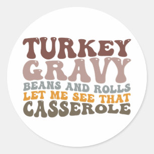 Turkey Gravy Beans And Rolls Fall Thanksgiving Classic Round Sticker