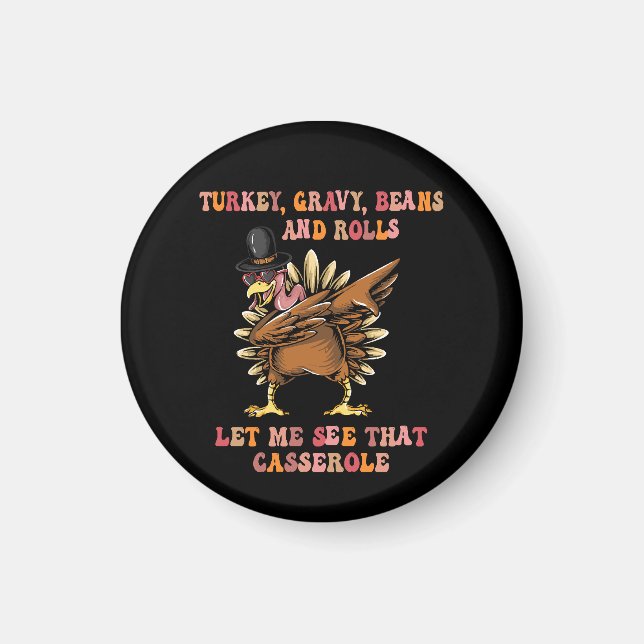 Turkey Gravy Beans And Rolls Let Me  Magnet (Front)