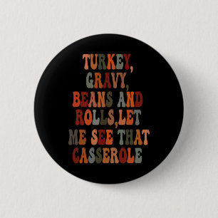 Turkey Gravy Beans And Rolls Let Me See That Casse 6 Cm Round Badge