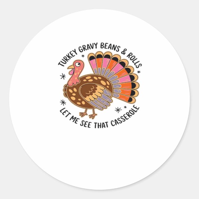 Turkey gravy beans and rolls let me see that casse classic round sticker (Front)
