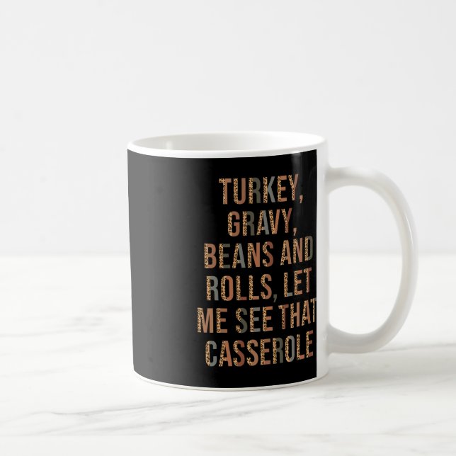 Turkey Gravy Beans And Rolls Let Me See That Casse Coffee Mug (Right)