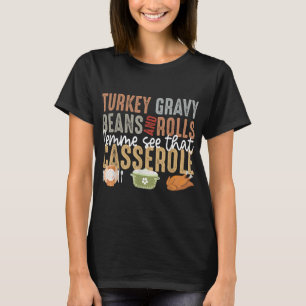 Turkey Gravy Beans And Rolls Let Me See That Casse T-Shirt
