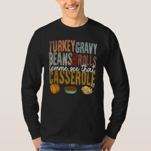 Turkey Gravy Beans And Rolls Let Me See That Casse T-Shirt