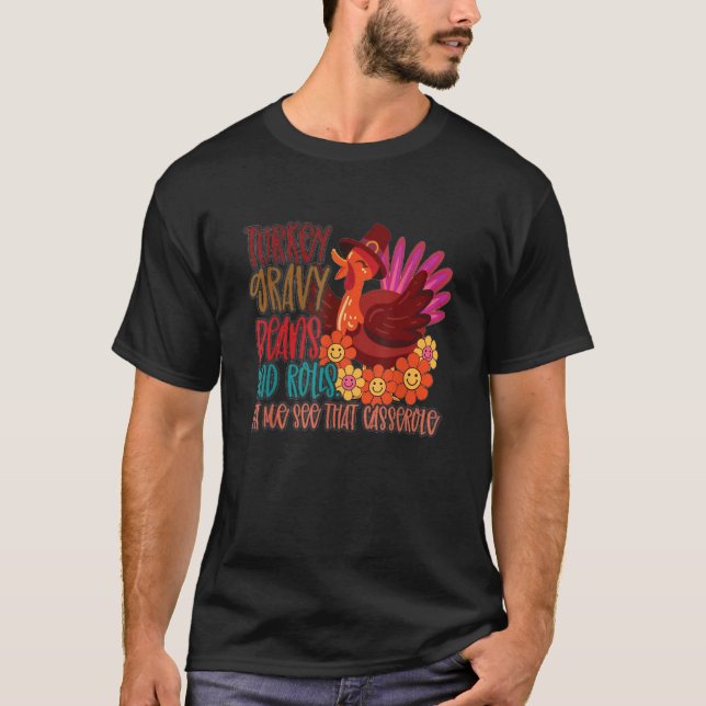 Turkey Gravy Beans And Rolls Let Me See That Casse T-Shirt (Front)