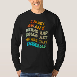 Turkey Gravy Beans And Rolls Let Me See That Casse T-Shirt