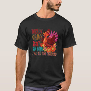 Turkey Gravy Beans And Rolls Let Me See That Casse T-Shirt