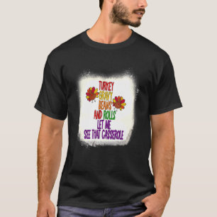 Turkey Gravy Beans And Rolls Let Me See That Casse T-Shirt