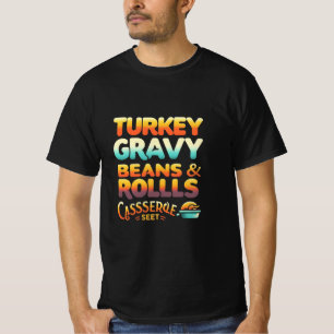 Turkey Gravy Beans And Rolls Let Me See That Casse T-Shirt