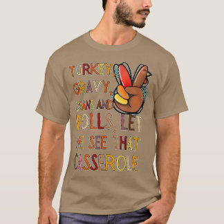 Turkey Gravy Beans And Rolls Let Me See That Casse T-Shirt