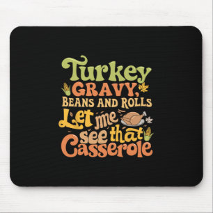 Turkey Gravy Beans And Rolls Let Me See That Cerol Mouse Mat