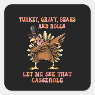 Turkey Gravy Beans And Rolls Let Me Square Sticker
