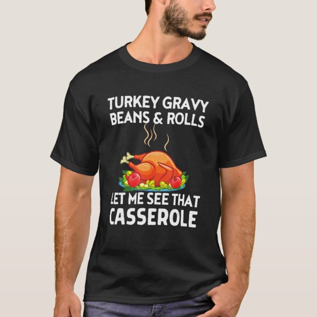 Turkey Gravy Beans And Rolls Turkeys  Thanksgiving T-Shirt (Front)