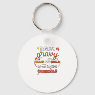 Turkey Gravy Beans Rolls Let Me See Casserole Than Key Ring
