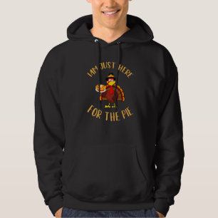 Turkey Holding Pumpkin pie I'm Just Here For The P Hoodie