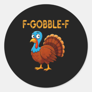 Turkey Humor Quote Meme Funny Men Women Thanksgivi Classic Round Sticker