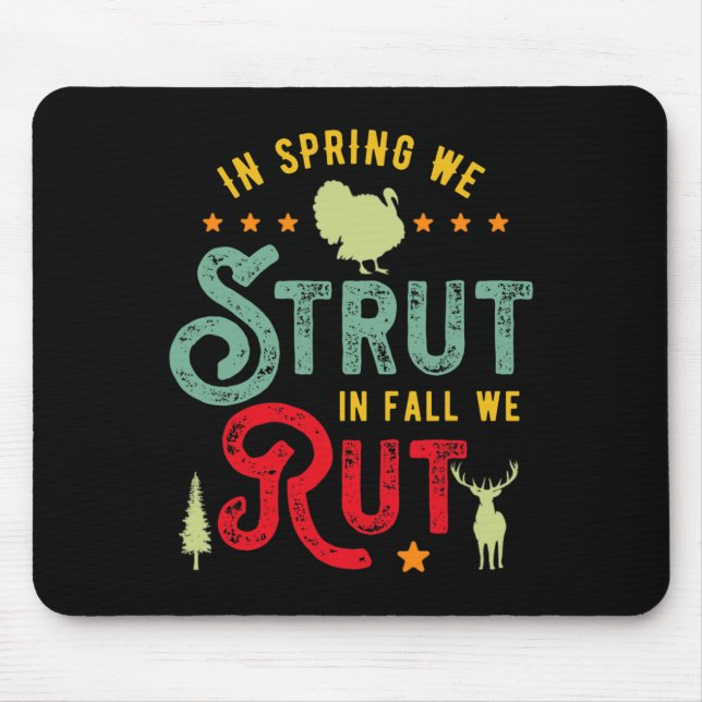 Turkey Hunter for In Spring we Strut in Fall we ru Mouse Mat (Front)