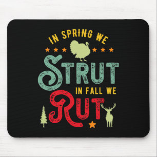 Turkey Hunter For In Spring We Strut In Fall We Ru Mouse Mat