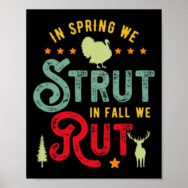 Turkey Hunter for In Spring we Strut in Fall we ru Poster (Front)