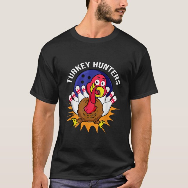 Turkey Hunters Bowling  T-Shirt (Front)