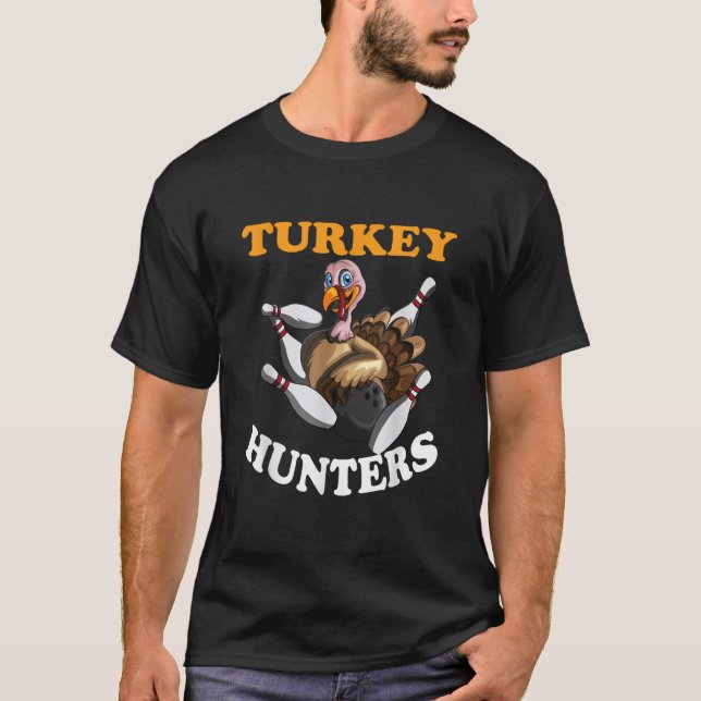 Turkey Hunters Turkey Thanksgiving Bowling Bahn Bo T-Shirt (Front)