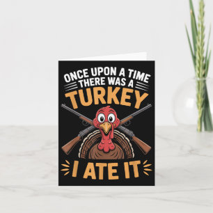 Turkey Hunting Dad Son Hunter Animal Sarcastic Fun Card