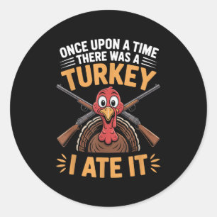 Turkey Hunting Dad Son Hunter Animal Sarcastic Fun Classic Round Sticker