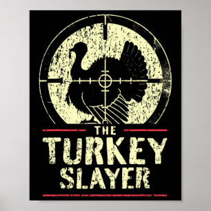 Turkey Hunting I The Turkey Slayer I Turkey Hunter Poster